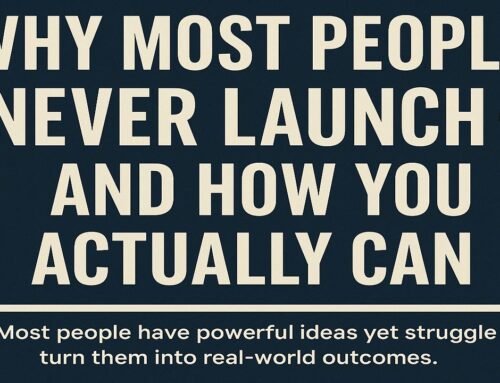 Why Most People Never Launch — and How You Actually Can